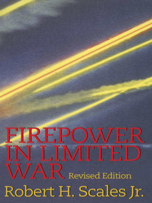 Title details for Firepower in Limited War by Robert Scales - Available